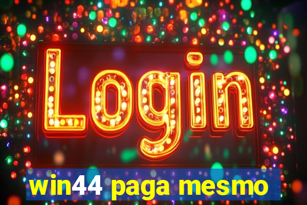 win44 paga mesmo